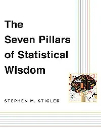 The Seven Pillars of Statistical Wisdom