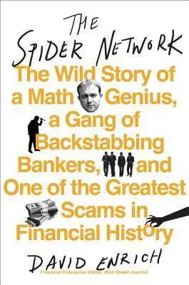 The Spider Network: The Wild Story of a Math Genius, a Gang of Backstabbing Bankers, and One of the Greatest Scams in Financial History