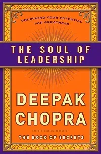 The Soul of Leadership: Unlocking Your Potential for Greatness