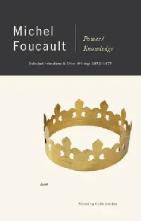 Power/Knowledge: Selected Interviews and Other Writings, 1972-1977