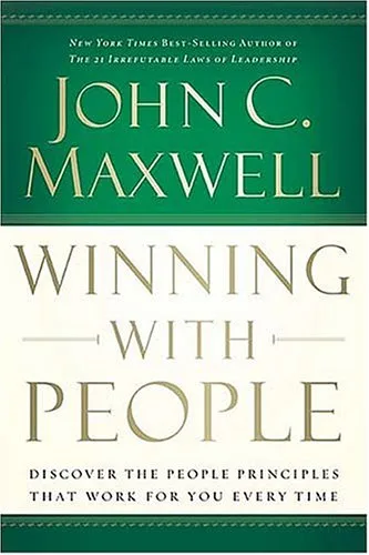 Winning with People: Discover the People Principles That Work for You Every Time cover