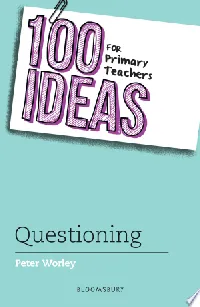 100 Ideas for Primary Teachers: Questioning