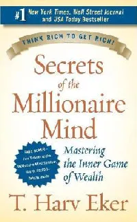 Secrets of the Millionaire Mind: Mastering the Inner Game of Wealth