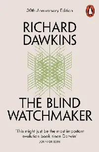 The Blind Watchmaker: Why the Evidence of Evolution Reveals a Universe Without Design