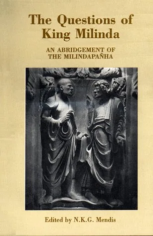The Questions of King Milinda: An Abridgment of The Milindapanha