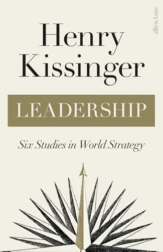 Leadership : Six Studies in World Strategy