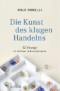 Die Kunst des klugen Handelns