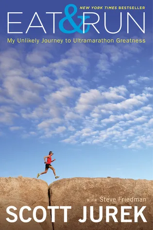 Eat & Run: My Unlikely Journey to Ultramarathon Greatness