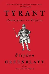 Tyrant: Shakespeare on Politics