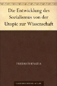 Die Entwicklung des Sozialismus von der Utopie zur Wissenschaft