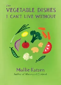 The Vegetable Dishes I Can't Live Without
