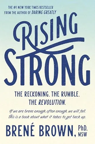 Rising Strong: The Reckoning. The Rumble. The Revolution