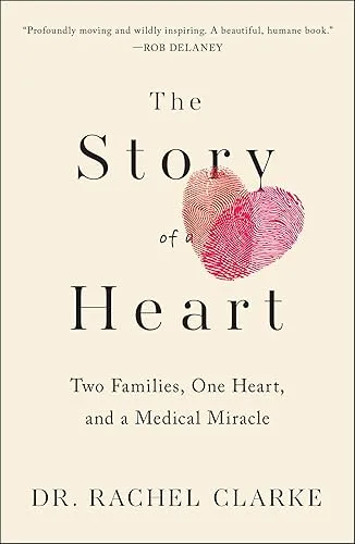 The Story of a Heart: Two Families, One Heart, and the Medical Miracle That Saved a Child’s Life