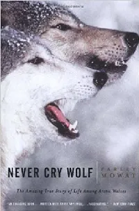 Never Cry Wolf: The Amazing True Story of Life Among Arctic Wolves