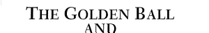 The Golden Ball and Other Stories cover