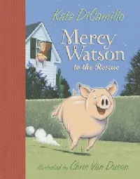 Mercy Watson to the Rescue