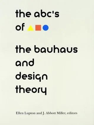 ABC's of the Bauhaus: The Bauhaus and Design Theory