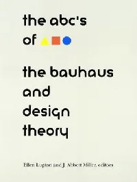 ABC's of the Bauhaus: The Bauhaus and Design Theory