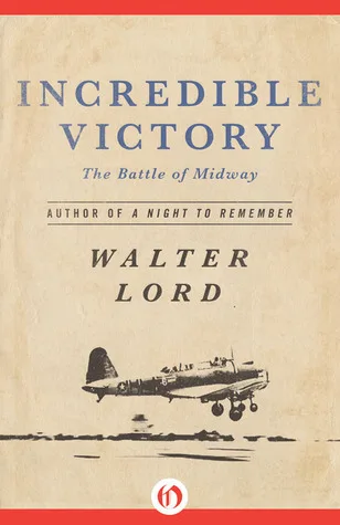 Incredible Victory: The Battle of Midway