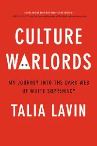 Culture Warlords: My Journey Into the Dark Web of White Supremacy