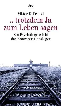 ... Trotzdem Ja zum Leben sagen