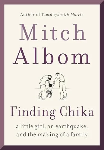 Finding Chika: A Little Girl, an Earthquake, and the Making of a Family