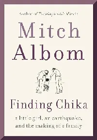 Finding Chika: A Little Girl, an Earthquake, and the Making of a Family