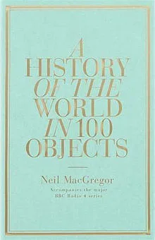 A History of the World in 100 Objects