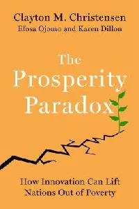 The Prosperity Paradox: How Innovation Can Lift Nations Out of Poverty