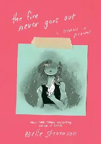 The Fire Never Goes Out: A Memoir in Pictures