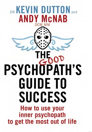 The Good Psychopath's Guide to Success