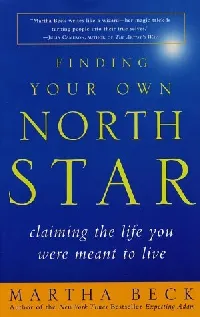 Finding Your Own North Star: Claiming the Life You Were Meant to Live