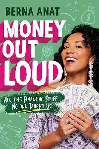 Money Out Loud: All the Financial Stuff No One Taught Us