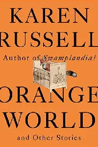 Orange World and Other Stories