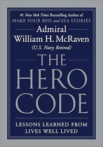 The Hero Code: Lessons Learned from Lives Well Lived