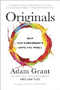 Originals: How Non-Conformists Move the World