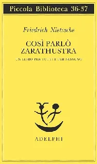 Così parlò Zarathustra. Un libro per tutti e per nessuno