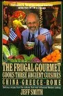 The Frugal Gourmet Cooks Three Ancient Cuisines: China, Greece, and Rome