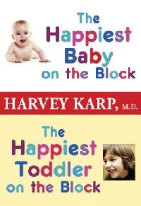The Happiest Baby on the Block and The Happiest Toddler on the Block 2-Book Bundle