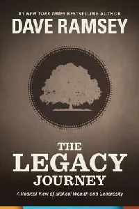 The Legacy Journey: A Radical View of Biblical Wealth and Generosity