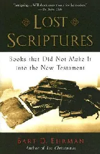 Lost Scriptures: Books that Did Not Make It into the New Testament