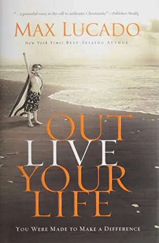 Outlive Your Life: You Were Made to Make A Difference cover