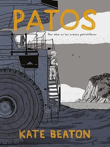 Patos. Dos años en las arenas petrolíferas