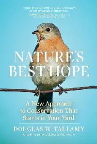 Nature's Best Hope: A New Approach to Conservation That Starts in Your Yard