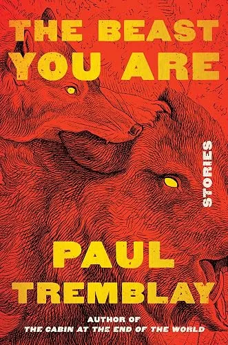 The Beast You Are: Stories