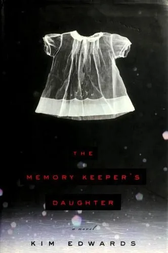 The Memory Keeper's Daughter by Kim Edwards — book cover