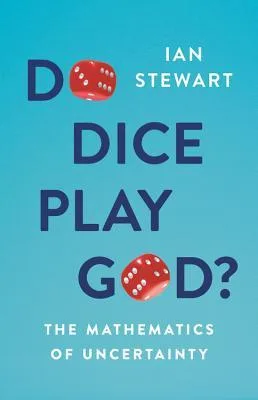 Do Dice Play God?: The Mathematics of Uncertainty cover