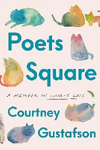 Poets Square: A Memoir in Thirty Cats