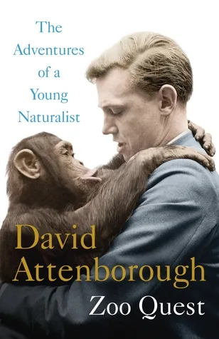 Adventures of a Young Naturalist: The Zoo Quest Expeditions