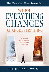 When Everything Changes, Change Everything